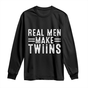 Funny Twin Dad Long Sleeve Shirt Real Men Make Twins Daddy Humor Fathers Day TS10 Black Print Your Wear