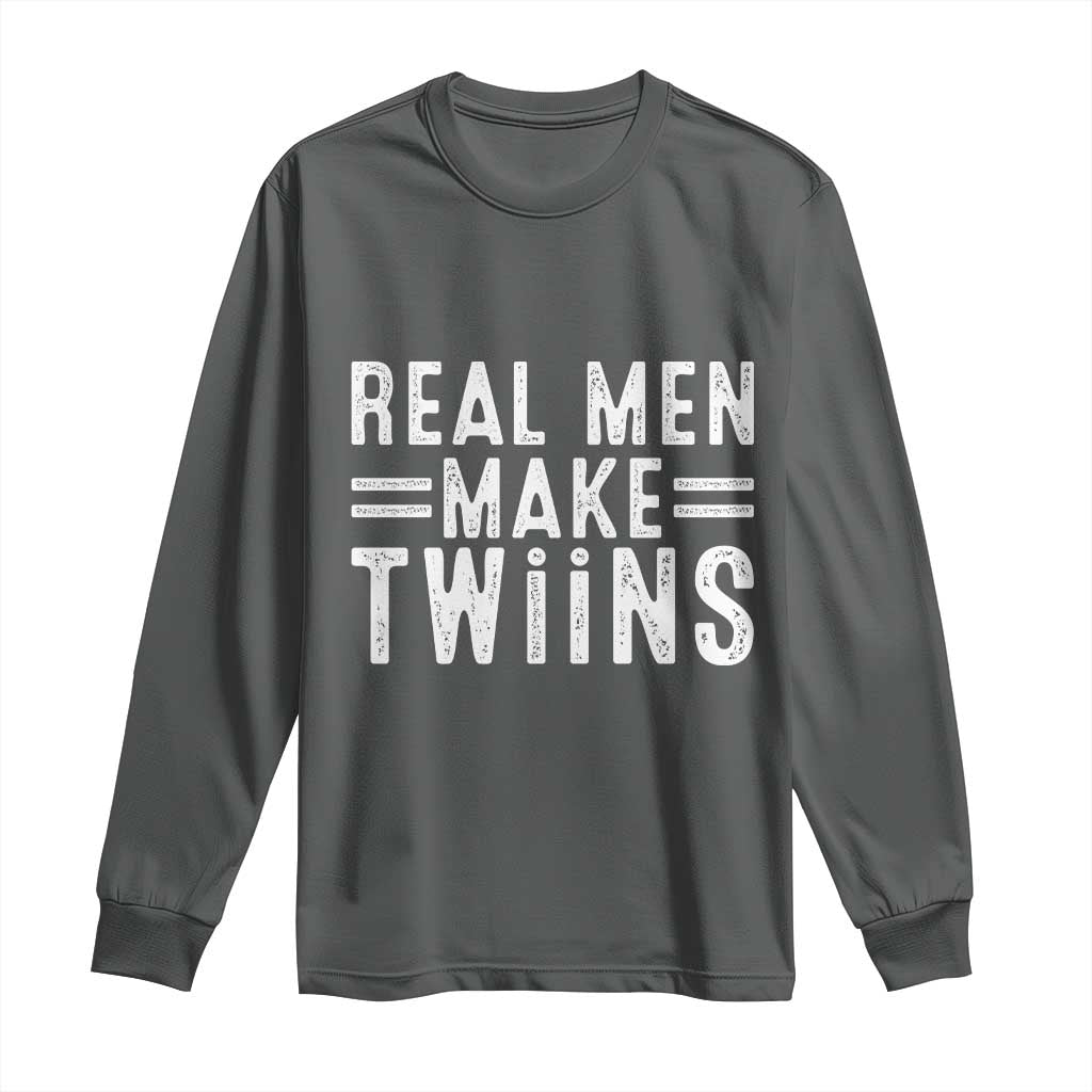 Funny Twin Dad Long Sleeve Shirt Real Men Make Twins Daddy Humor Fathers Day TS10 Dark Heather Print Your Wear