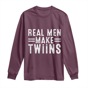 Funny Twin Dad Long Sleeve Shirt Real Men Make Twins Daddy Humor Fathers Day TS10 Maroon Print Your Wear