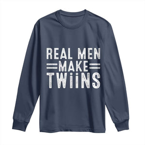 Funny Twin Dad Long Sleeve Shirt Real Men Make Twins Daddy Humor Fathers Day TS10 Navy Print Your Wear