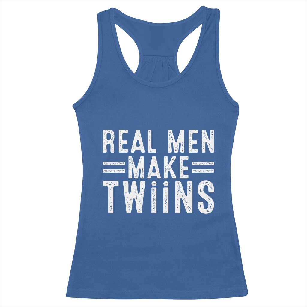 Funny Twin Dad Racerback Tank Top Real Men Make Twins Daddy Humor Fathers Day TS10 Royal Blue Print Your Wear