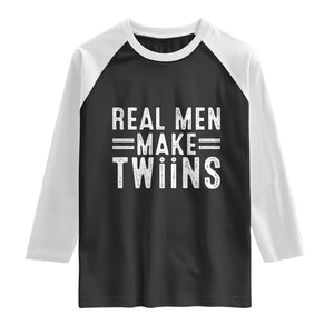 Funny Twin Dad Raglan Shirt Real Men Make Twins Daddy Humor Fathers Day TS10 Black White Print Your Wear