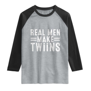 Funny Twin Dad Raglan Shirt Real Men Make Twins Daddy Humor Fathers Day TS10 Heather Gray Black Print Your Wear