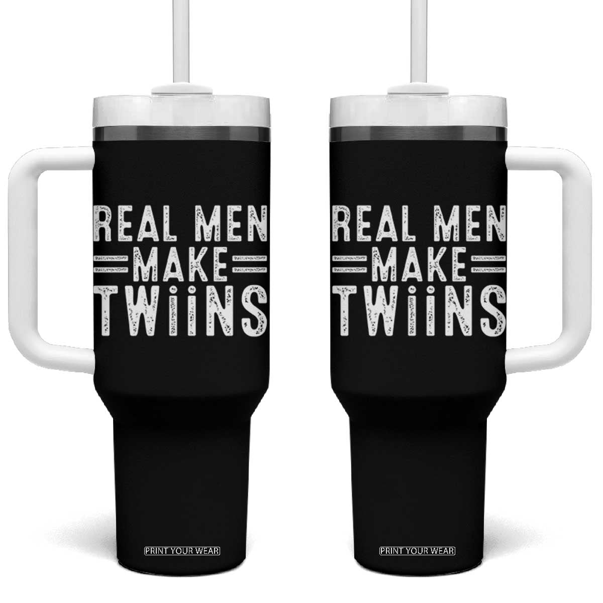 Funny Twin Dad Tumbler With Handle Real Men Make Twins Daddy Humor Fathers Day TS10 One Size: 40 oz Black Print Your Wear