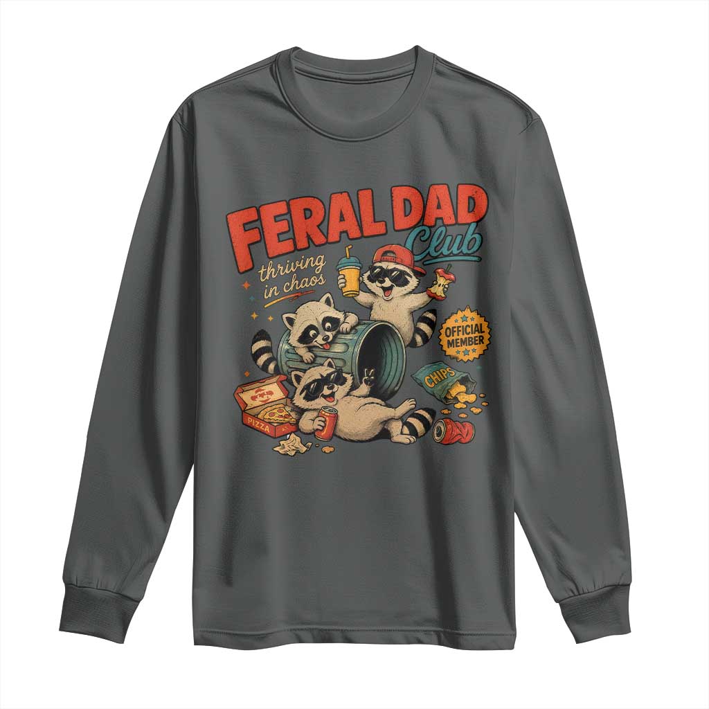 Funny Raccoon Dad Long Sleeve Shirt Feral Dad Club Fathers Day Gift TS10 Dark Heather Print Your Wear