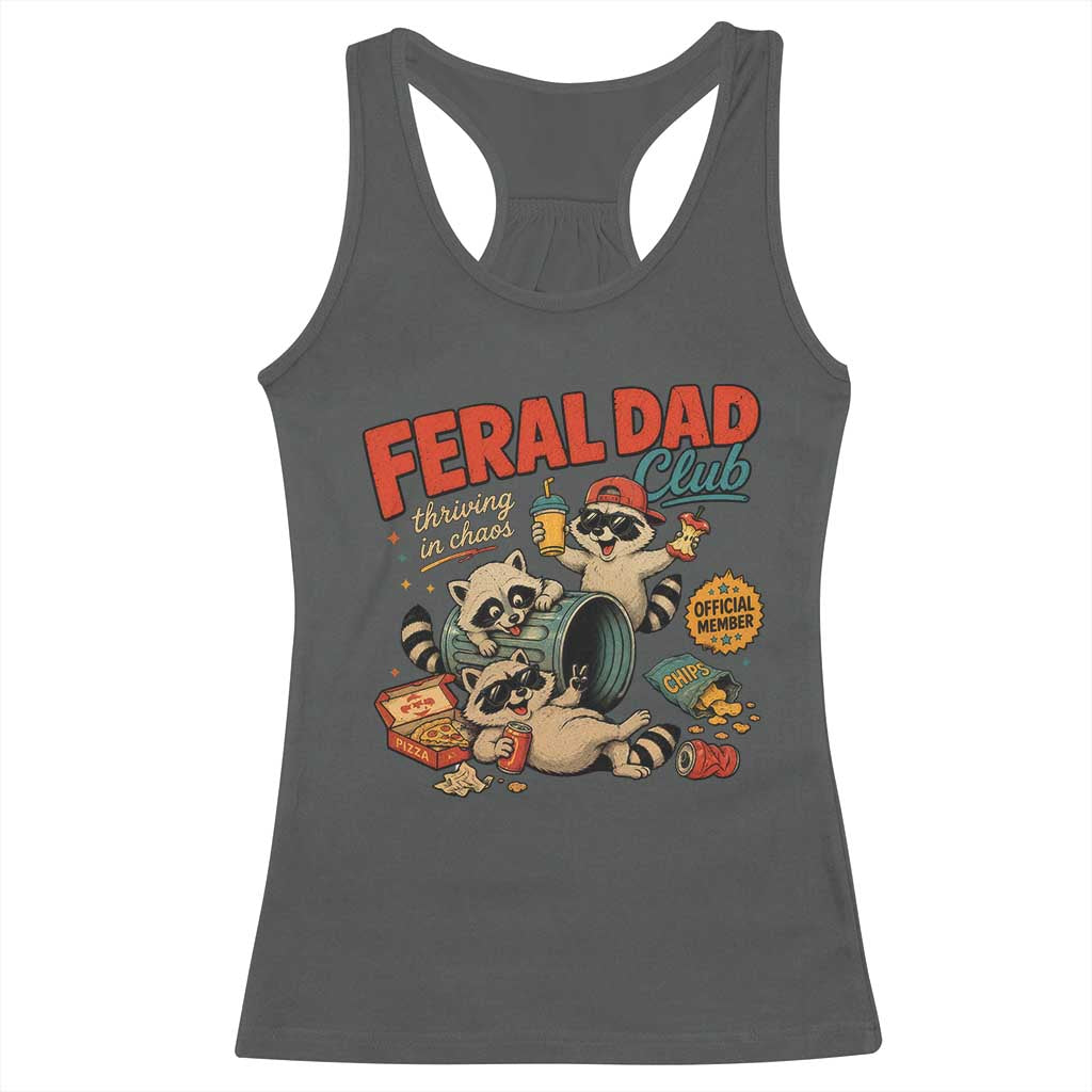 Funny Raccoon Dad Racerback Tank Top Feral Dad Club Fathers Day Gift TS10 Dark Heather Print Your Wear