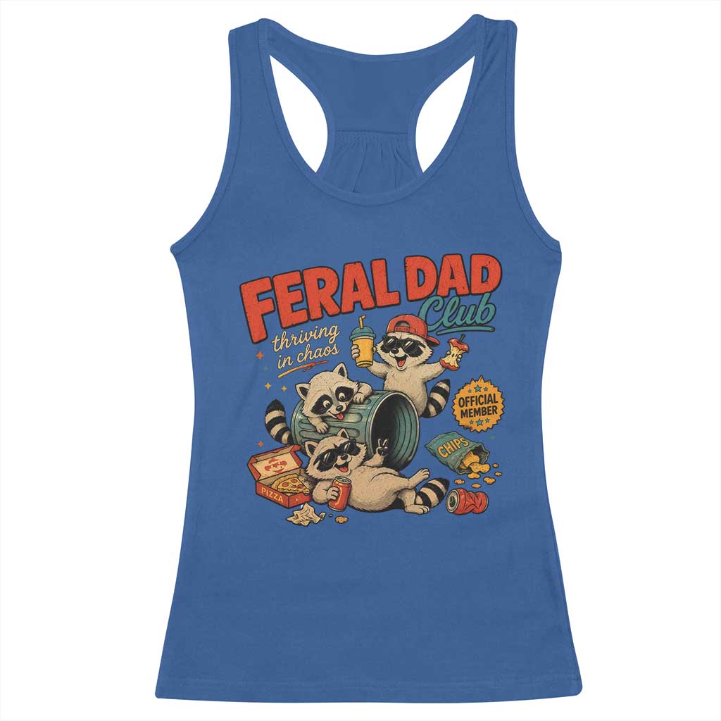Funny Raccoon Dad Racerback Tank Top Feral Dad Club Fathers Day Gift TS10 Royal Blue Print Your Wear