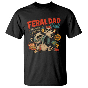 Funny Raccoon Dad T Shirt Feral Dad Club Fathers Day Gift TS10 Black Print Your Wear