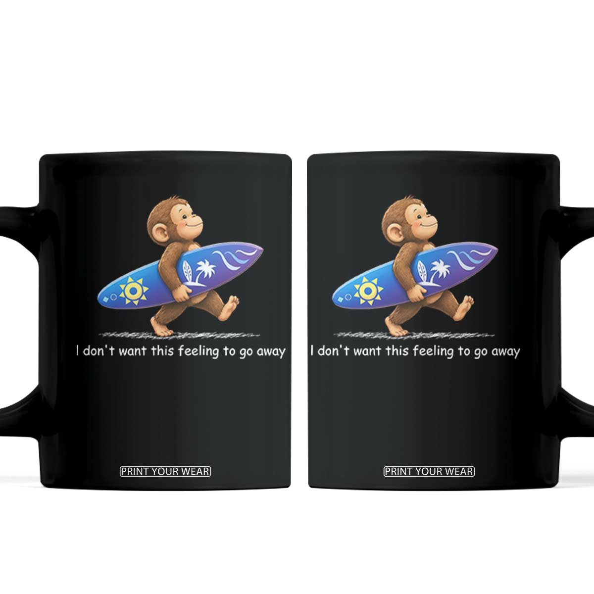 I Dont Want This Feeling To Go Away Coffee Mug Vintage Surf Monkey Nostalgic Summer Beach Vacation TS10 Black Print Your Wear