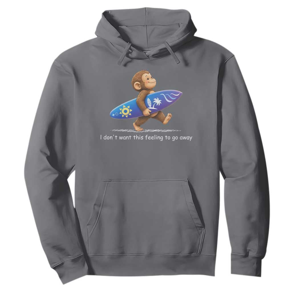 I Dont Want This Feeling To Go Away Hoodie Vintage Surf Monkey Nostalgic Summer Beach Vacation TS10 Charcoal Print Your Wear