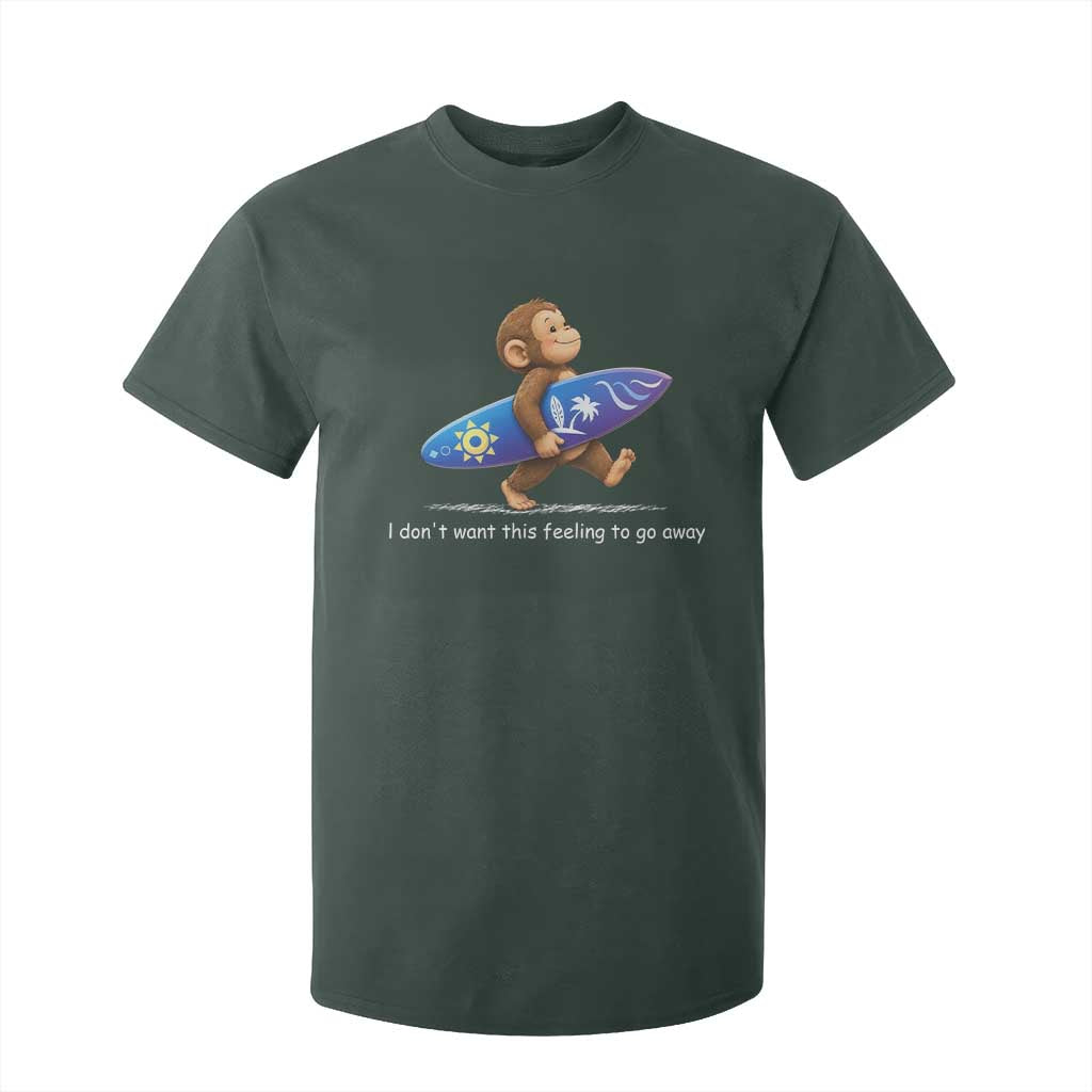 I Dont Want This Feeling To Go Away T Shirt For Kid Vintage Surf Monkey Nostalgic Summer Beach Vacation TS10 Dark Forest Green Print Your Wear