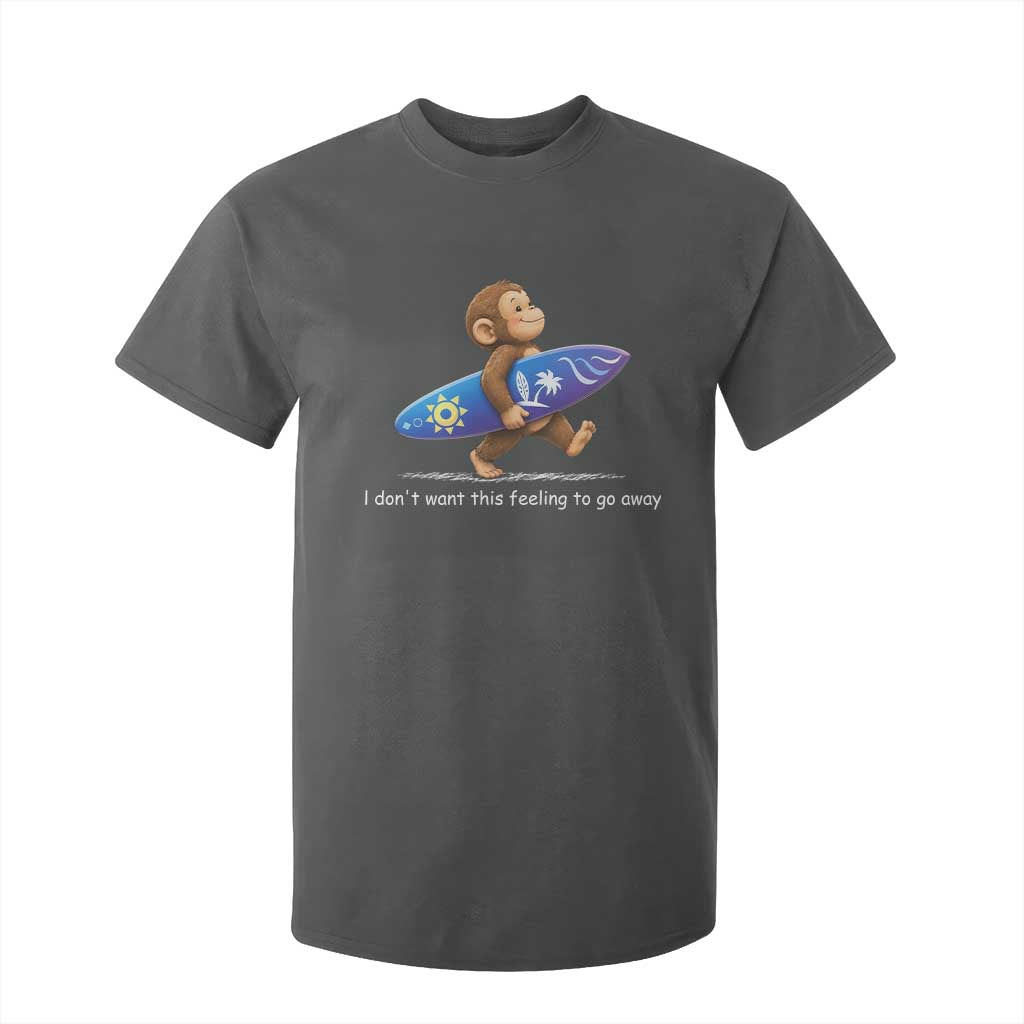 I Dont Want This Feeling To Go Away T Shirt For Kid Vintage Surf Monkey Nostalgic Summer Beach Vacation TS10 Dark Heather Print Your Wear