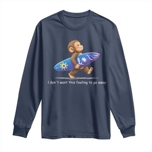 I Dont Want This Feeling To Go Away Long Sleeve Shirt Vintage Surf Monkey Nostalgic Summer Beach Vacation TS10 Navy Print Your Wear