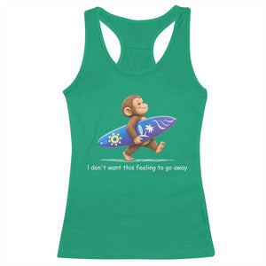 I Dont Want This Feeling To Go Away Racerback Tank Top Vintage Surf Monkey Nostalgic Summer Beach Vacation TS10 Irish Green Print Your Wear