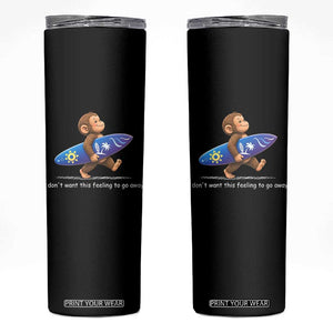 I Dont Want This Feeling To Go Away Skinny Tumbler Vintage Surf Monkey Nostalgic Summer Beach Vacation TS10 Black Print Your Wear