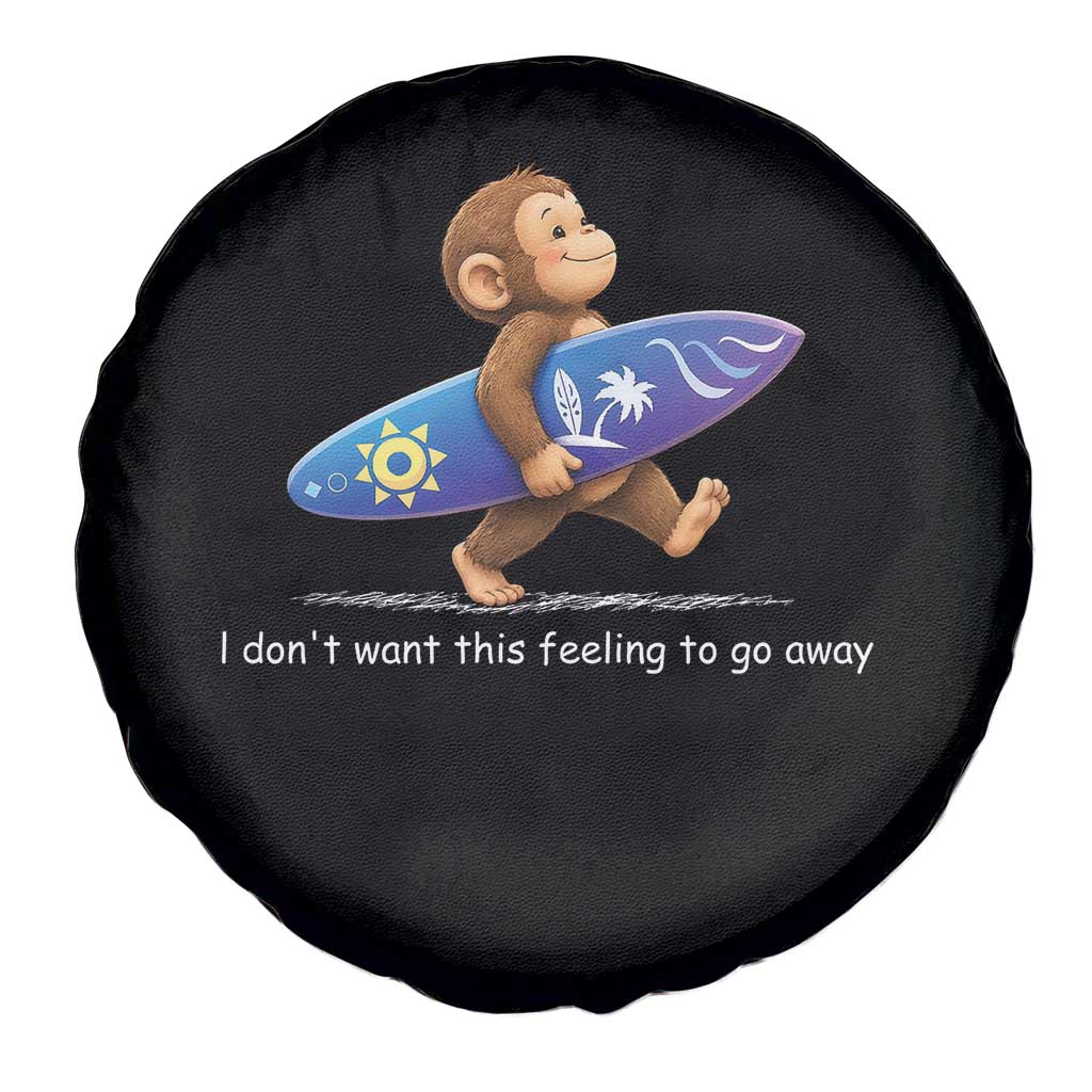 I Dont Want This Feeling To Go Away Spare Tire Cover Vintage Surf Monkey Nostalgic Summer Beach Vacation TS10 Print Your Wear