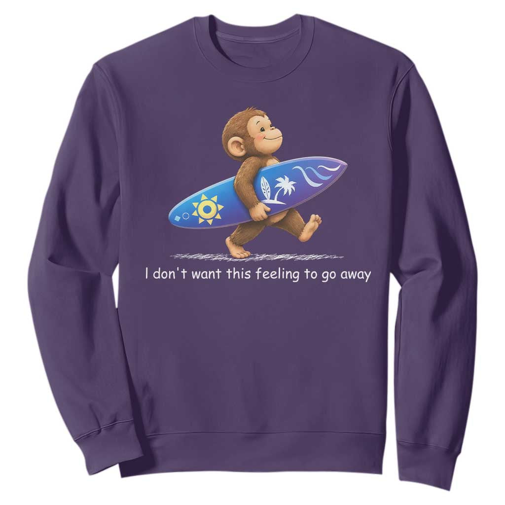 I Dont Want This Feeling To Go Away Sweatshirt Vintage Surf Monkey Nostalgic Summer Beach Vacation TS10 Purple Print Your Wear