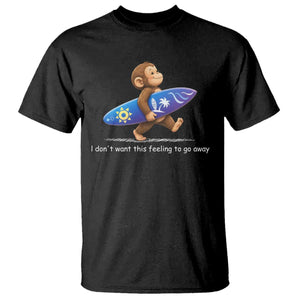 I Dont Want This Feeling To Go Away T Shirt Vintage Surf Monkey Nostalgic Summer Beach Vacation TS10 Black Print Your Wear