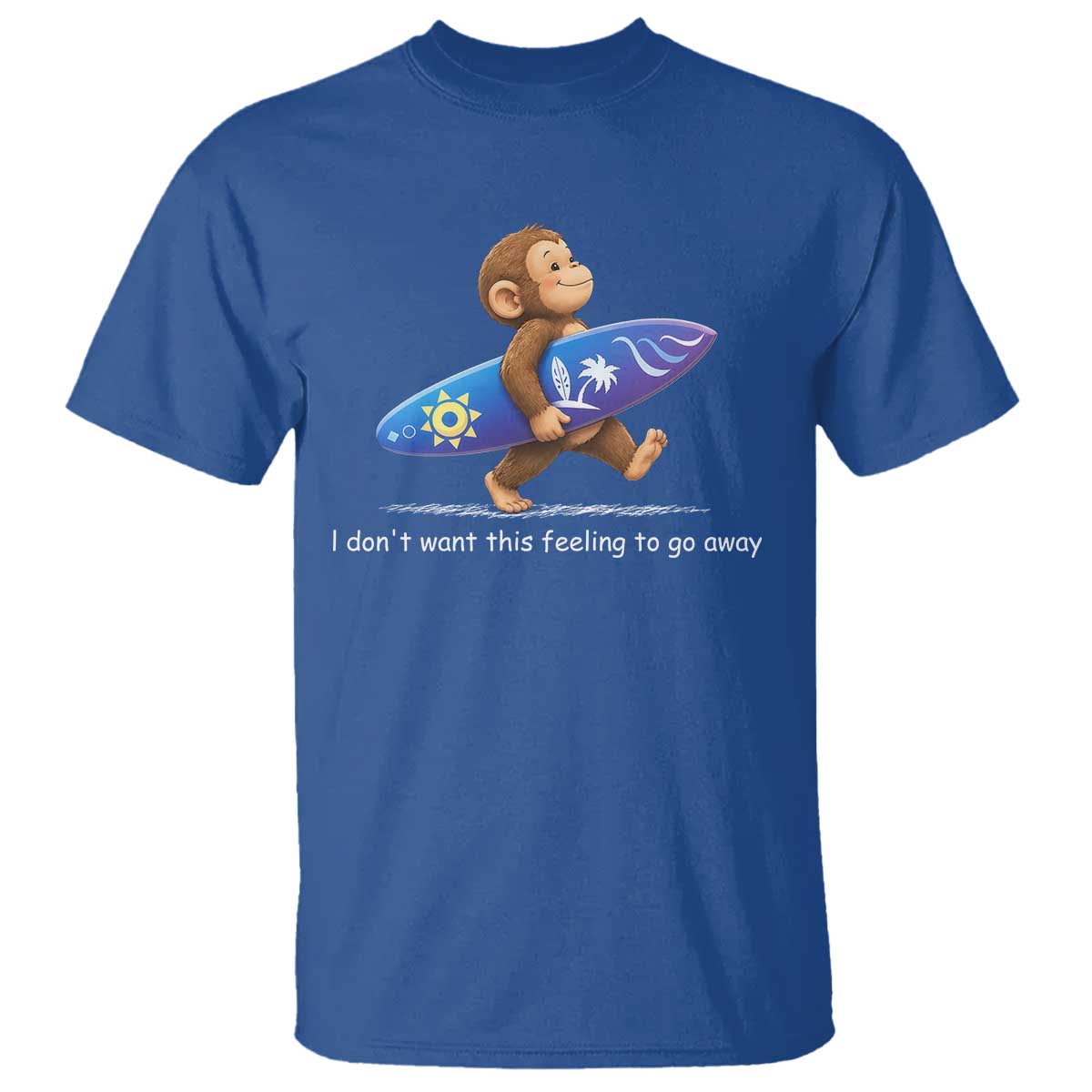 I Dont Want This Feeling To Go Away T Shirt Vintage Surf Monkey Nostalgic Summer Beach Vacation TS10 Royal Blue Print Your Wear