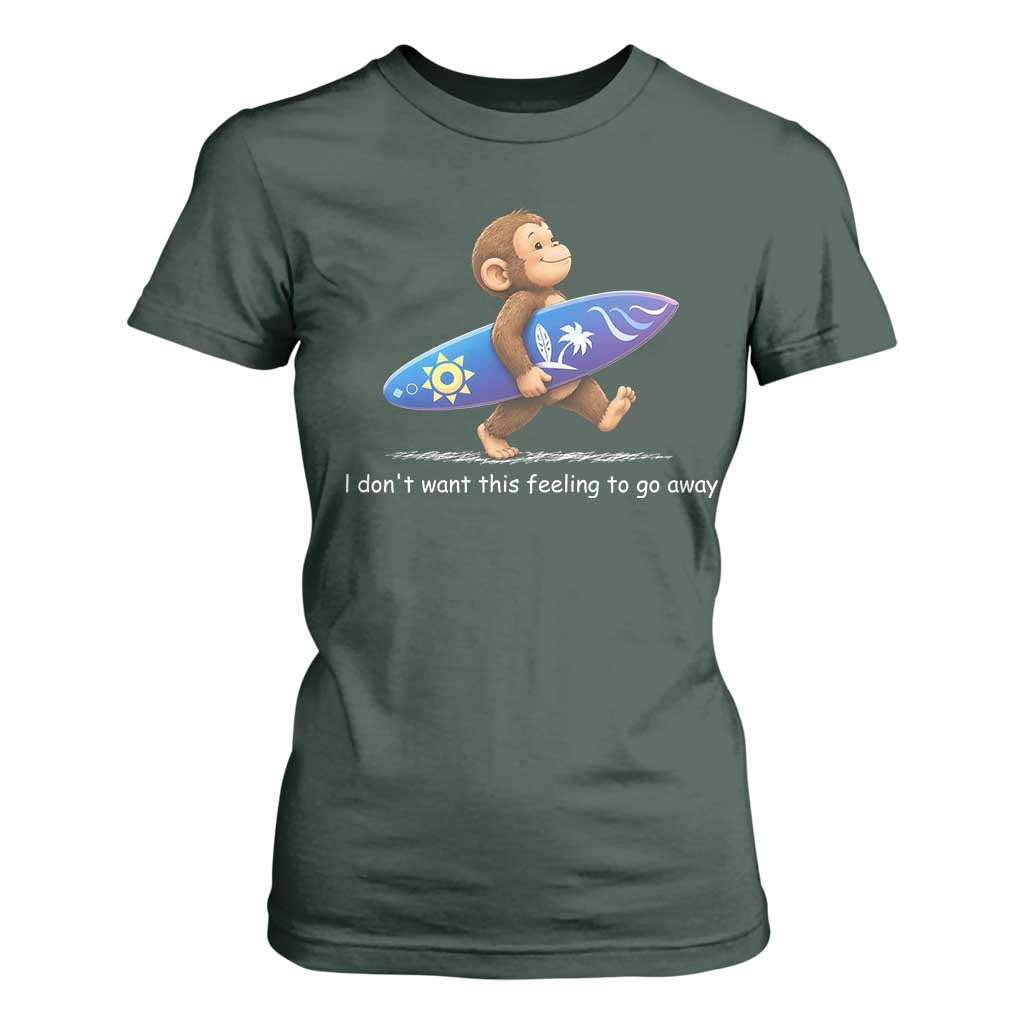 I Dont Want This Feeling To Go Away T Shirt For Women Vintage Surf Monkey Nostalgic Summer Beach Vacation TS10 Dark Forest Green Print Your Wear