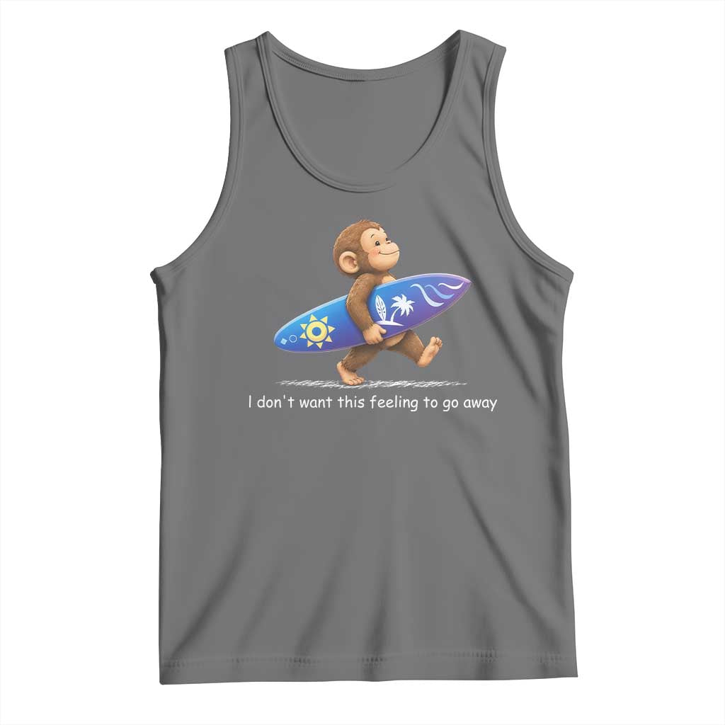 I Dont Want This Feeling To Go Away Tank Top Vintage Surf Monkey Nostalgic Summer Beach Vacation TS10 Black Heather Print Your Wear