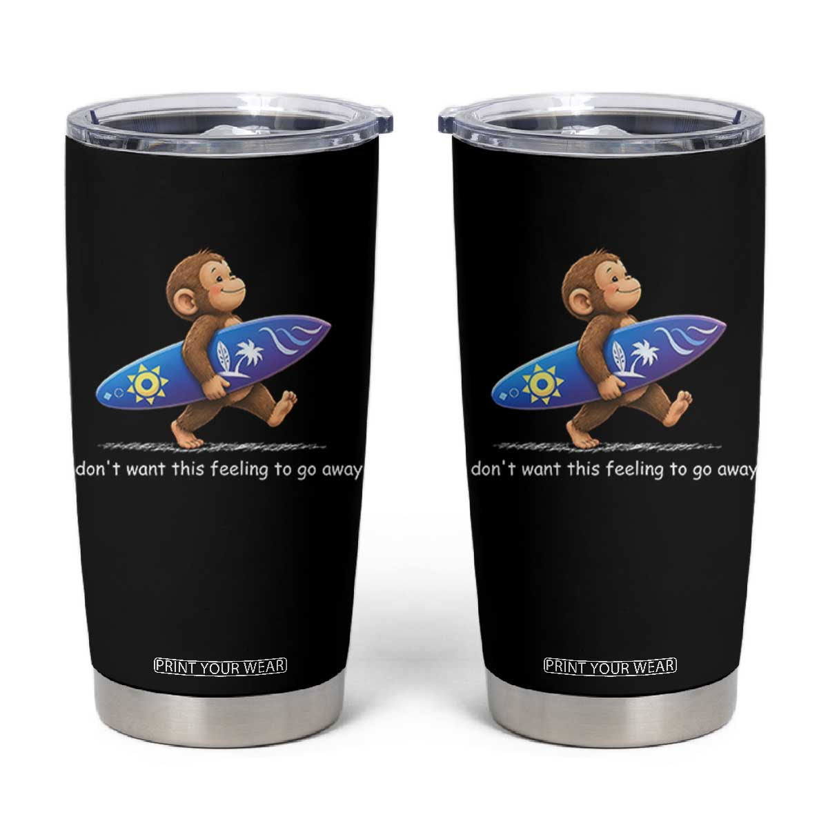 I Dont Want This Feeling To Go Away Tumbler Cup Vintage Surf Monkey Nostalgic Summer Beach Vacation TS10 Black Print Your Wear