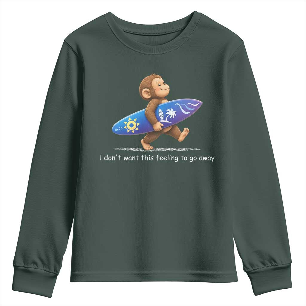 I Dont Want This Feeling To Go Away Youth Sweatshirt Vintage Surf Monkey Nostalgic Summer Beach Vacation TS10 Dark Forest Green Print Your Wear