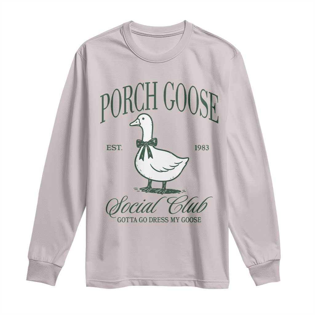 Porch Goose Long Sleeve Shirt Cute Garden Club Vibes Moms Grandmas TS10 Ice Gray Print Your Wear