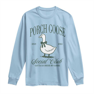 Porch Goose Long Sleeve Shirt Cute Garden Club Vibes Moms Grandmas TS10 Light Blue Print Your Wear