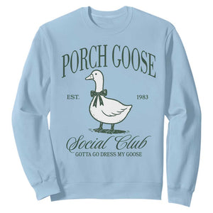 Porch Goose Sweatshirt Cute Garden Club Vibes Moms Grandmas TS10 Light Blue Print Your Wear