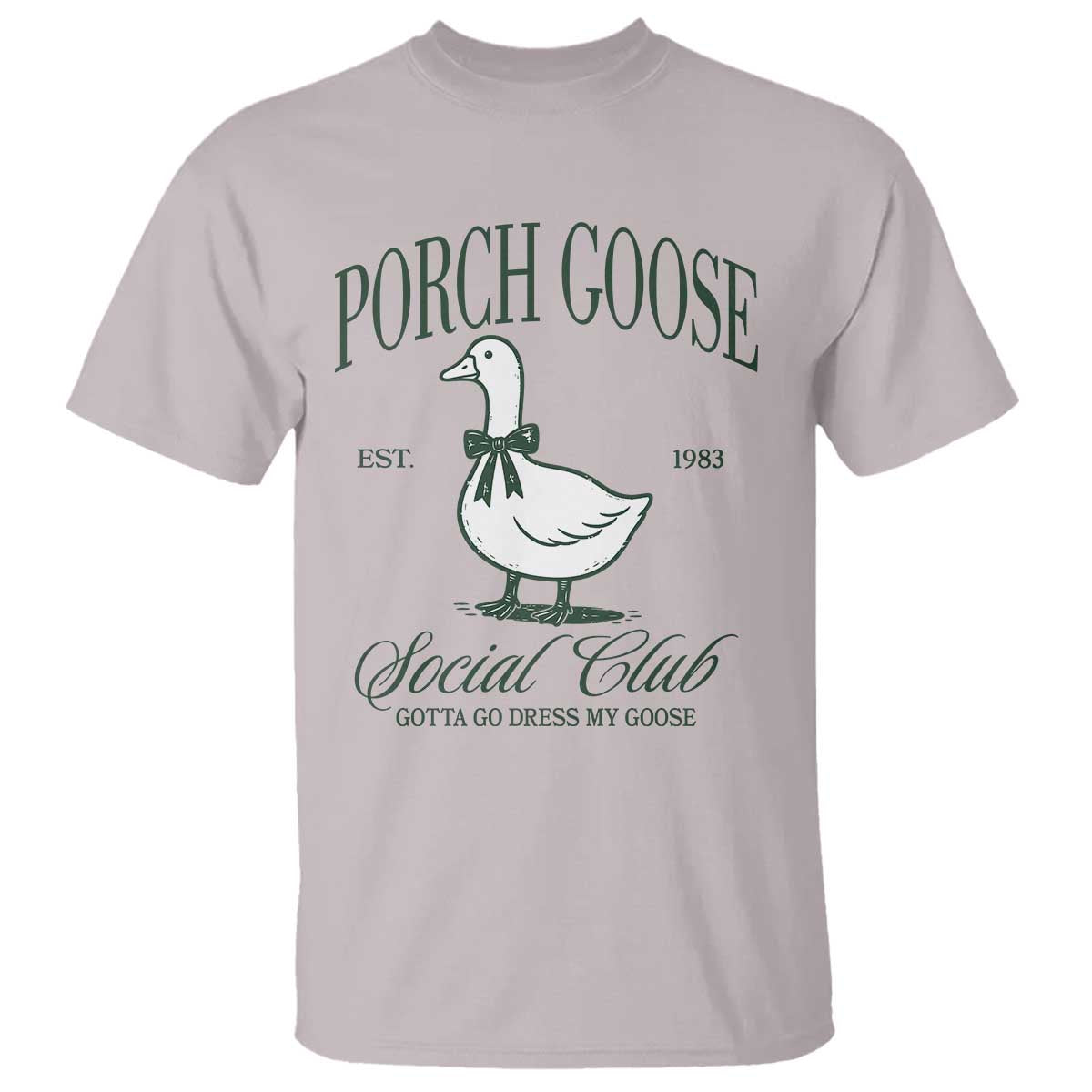 Porch Goose T Shirt Cute Garden Club Vibes Moms Grandmas TS10 Ice Gray Print Your Wear