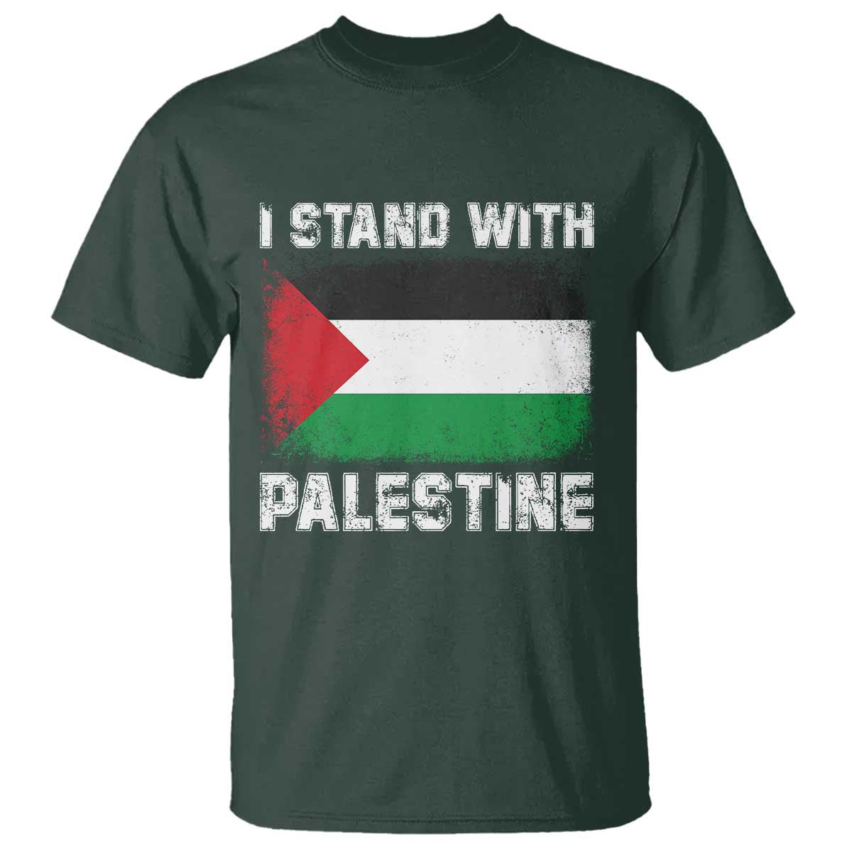 Stand With Palestine T Shirt Gaza Palestinian Flag TS10 Dark Forest Green Print Your Wear