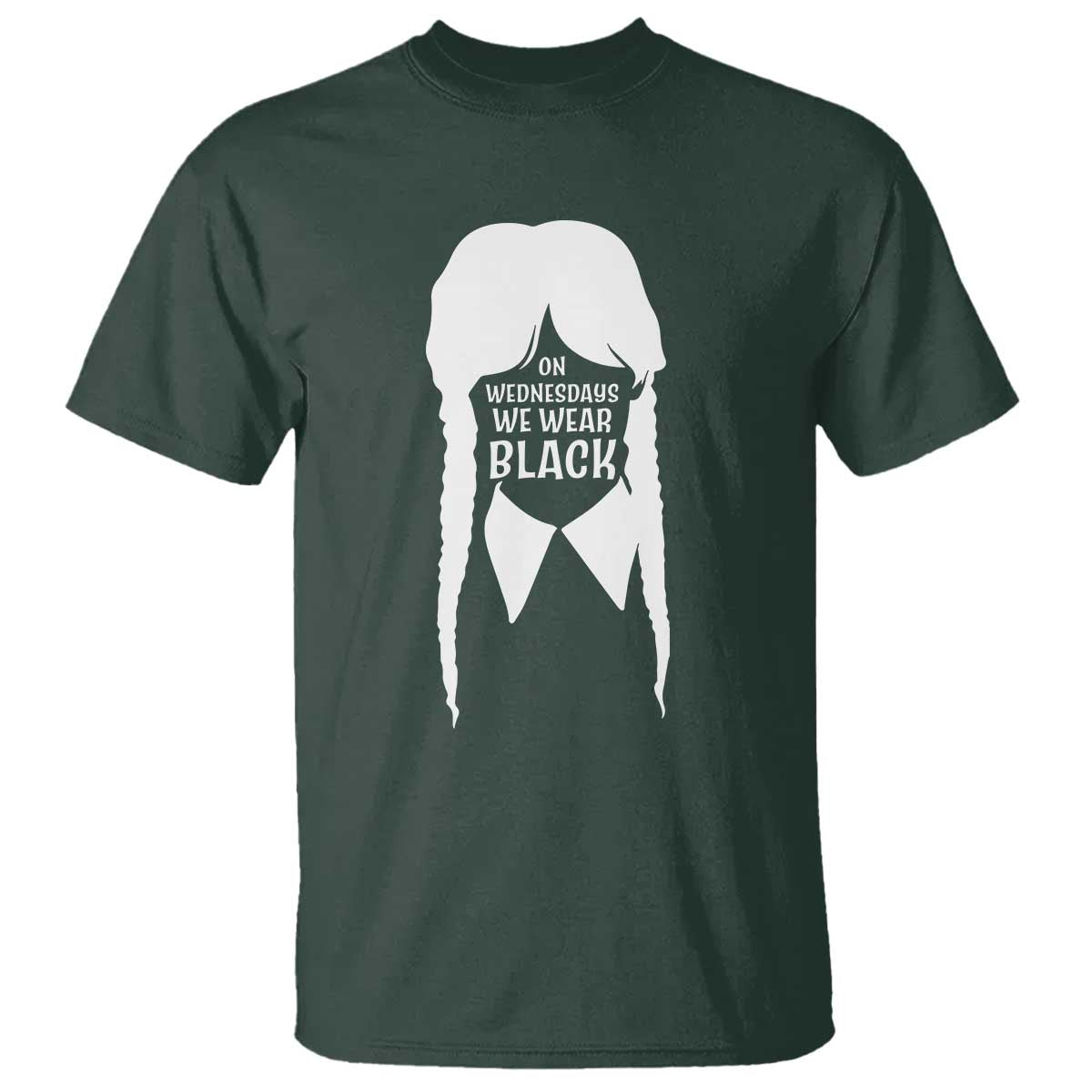 On Wednesdays We Wear Black T Shirt Goth Halloween TS10 Dark Forest Green Print Your Wear