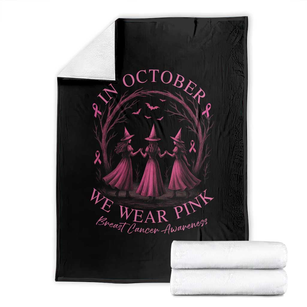 In October We Wear Pink Witches Throw Blanket Spooky Breast Cancer Witch Halloween Pink Ribbon TS10 Black Print Your Wear