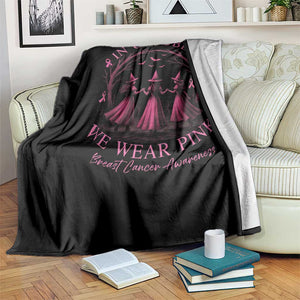 In October We Wear Pink Witches Throw Blanket Spooky Breast Cancer Witch Halloween Pink Ribbon TS10 Print Your Wear