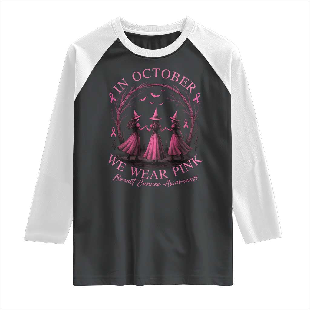 In October We Wear Pink Witches Raglan Shirt Spooky Breast Cancer Witch Halloween Pink Ribbon TS10 Black White Print Your Wear