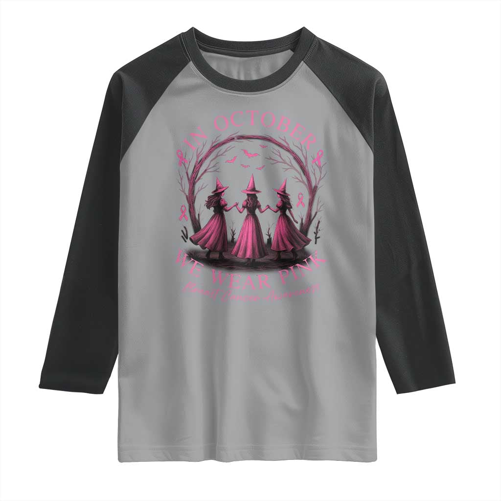 In October We Wear Pink Witches Raglan Shirt Spooky Breast Cancer Witch Halloween Pink Ribbon TS10 Sport Gray Black Print Your Wear