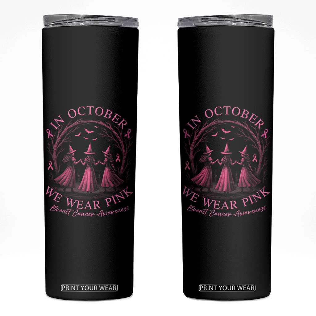 In October We Wear Pink Witches Skinny Tumbler Spooky Breast Cancer Witch Halloween Pink Ribbon TS10 Black Print Your Wear