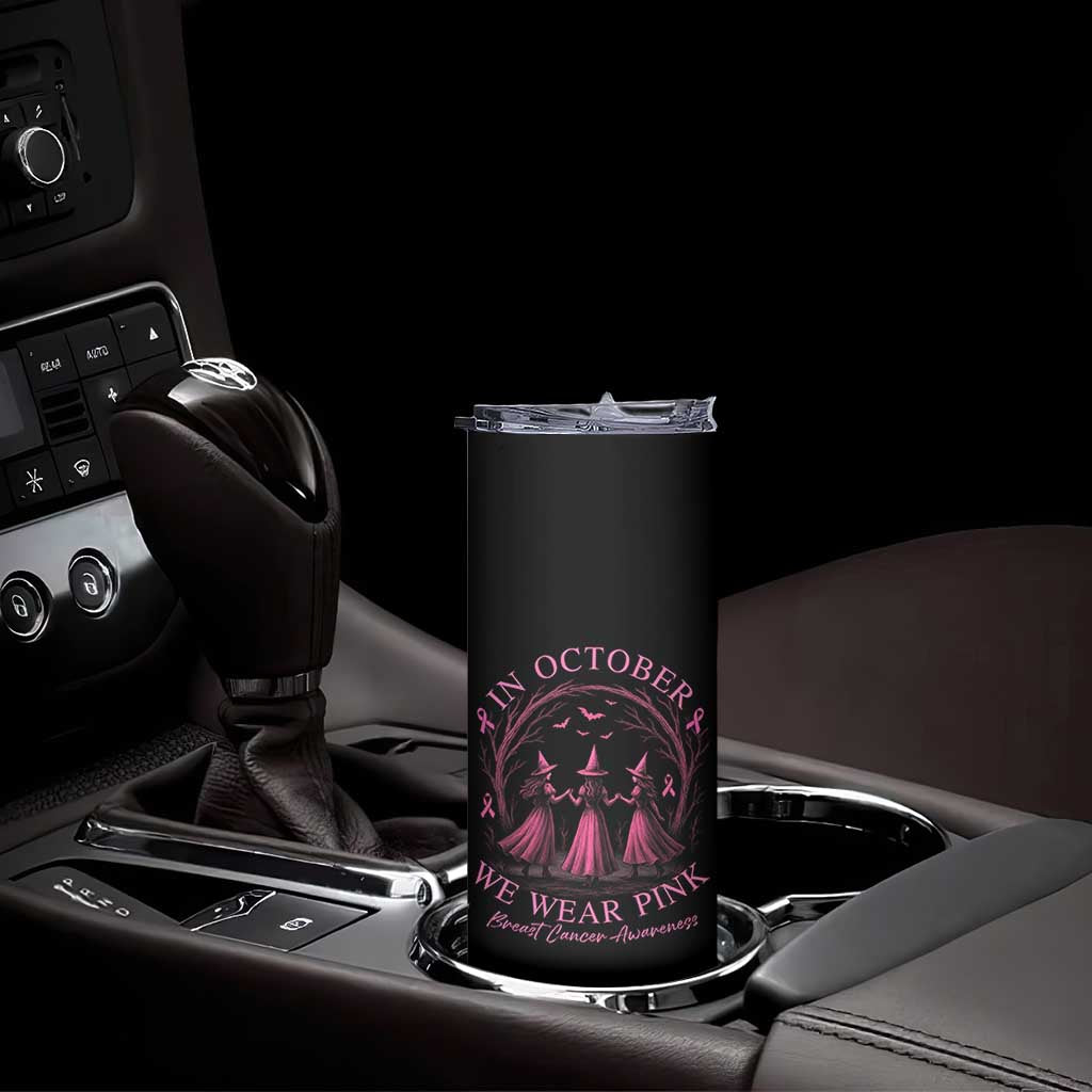 In October We Wear Pink Witches Skinny Tumbler Spooky Breast Cancer Witch Halloween Pink Ribbon TS10 Print Your Wear