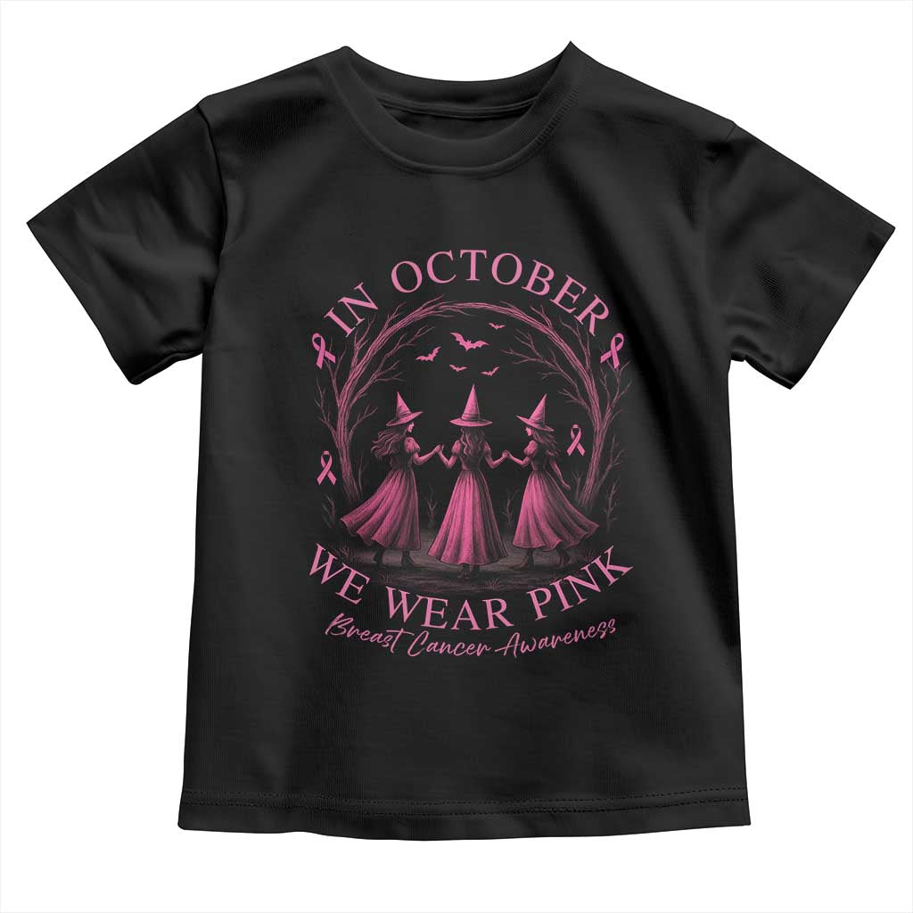 In October We Wear Pink Witches Toddler T Shirt Spooky Breast Cancer Witch Halloween Pink Ribbon TS10 Black Print Your Wear