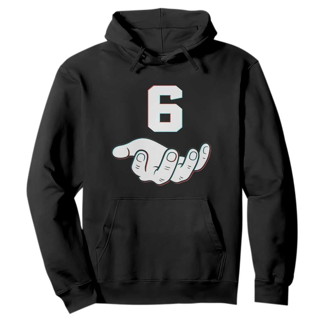 Number 6 Hoodie Matching 67 Meme Costume 6th Birthday 6 Years TS10 Black Print Your Wear