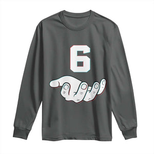 Number 6 Long Sleeve Shirt Matching 67 Meme Costume 6th Birthday 6 Years TS10 Dark Heather Print Your Wear