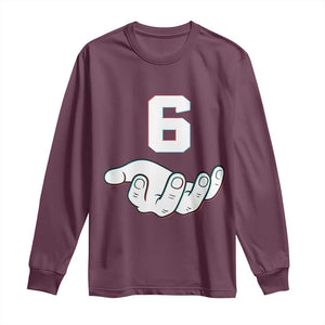 Number 6 Long Sleeve Shirt Matching 67 Meme Costume 6th Birthday 6 Years TS10 Maroon Print Your Wear