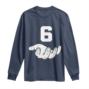 Number 6 Long Sleeve Shirt Matching 67 Meme Costume 6th Birthday 6 Years TS10 Navy Print Your Wear