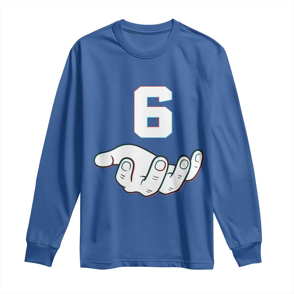 Number 6 Long Sleeve Shirt Matching 67 Meme Costume 6th Birthday 6 Years TS10 Royal Blue Print Your Wear