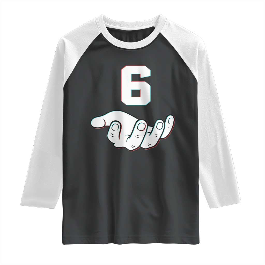 Number 6 Raglan Shirt Matching 67 Meme Costume 6th Birthday 6 Years TS10 Black White Print Your Wear