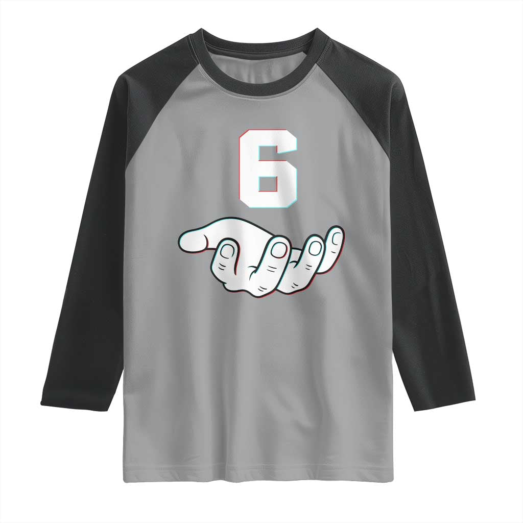 Number 6 Raglan Shirt Matching 67 Meme Costume 6th Birthday 6 Years TS10 Sport Gray Black Print Your Wear