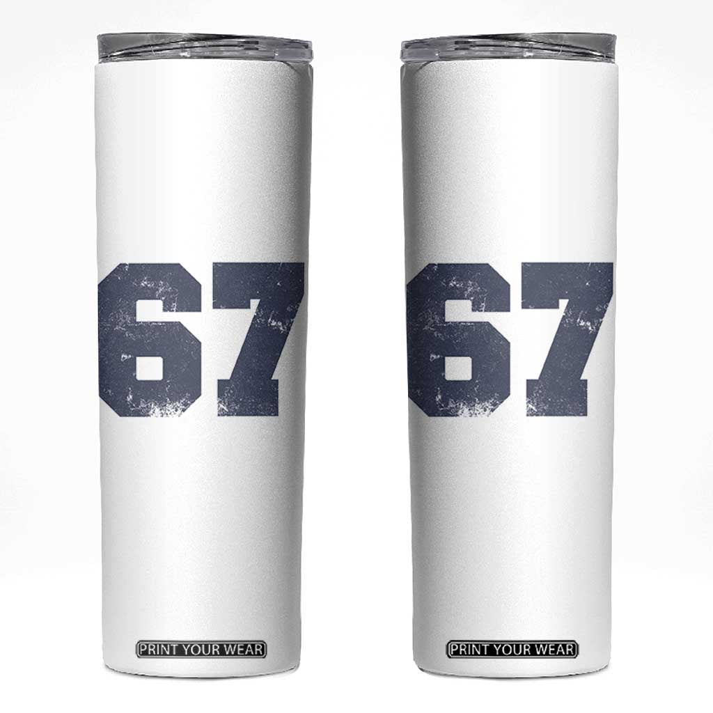 Number 67 Skinny Tumbler Numbered Uniform Sports Jersey Team 67th Birthday TS10 White Print Your Wear