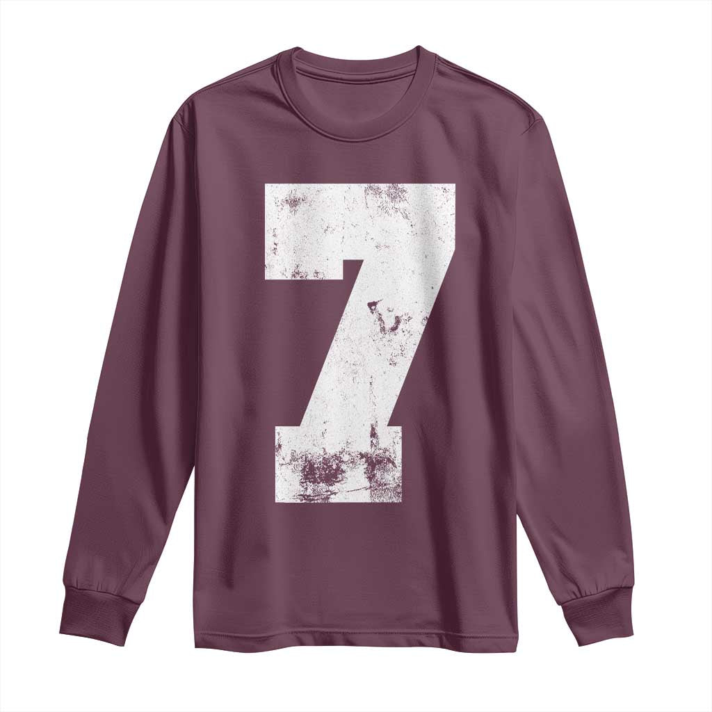 Number 7 Long Sleeve Shirt Matching 67 Meme 7th Birthday 7 Years TS10 Maroon Print Your Wear