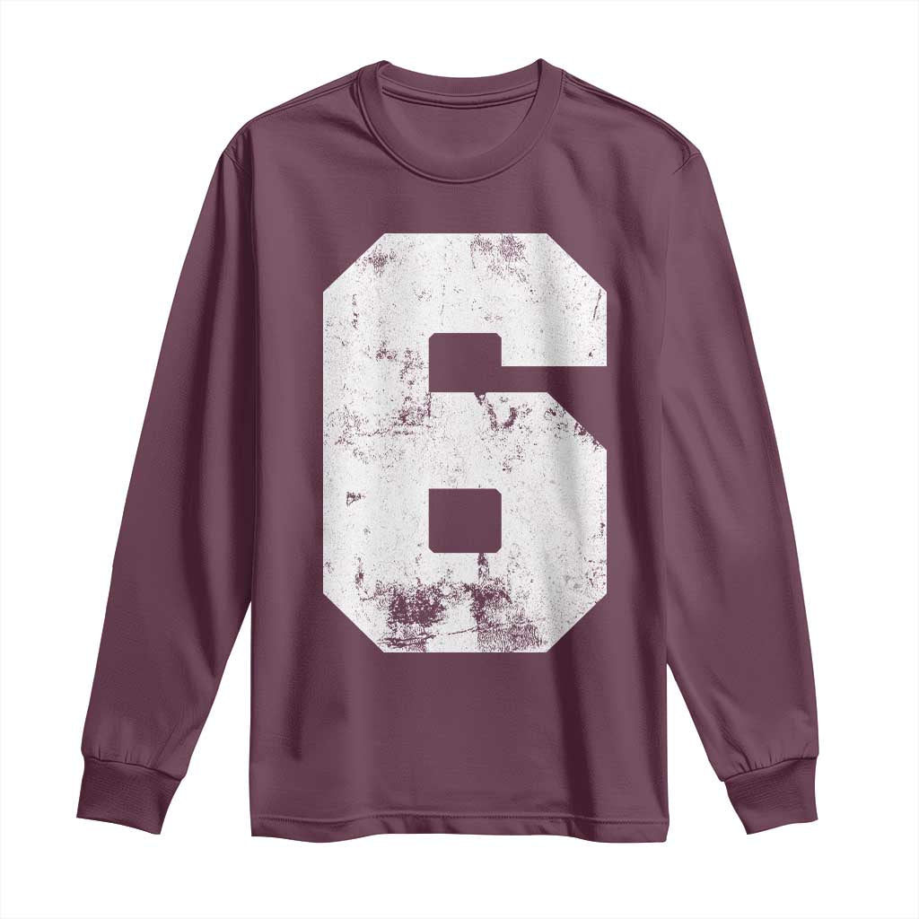 Number 6 Long Sleeve Shirt Matching 67 Meme 6th Birthday 6 Years TS10 Maroon Print Your Wear